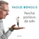 Libro di Paolo Bonolis Perchè Parlavo da Solo